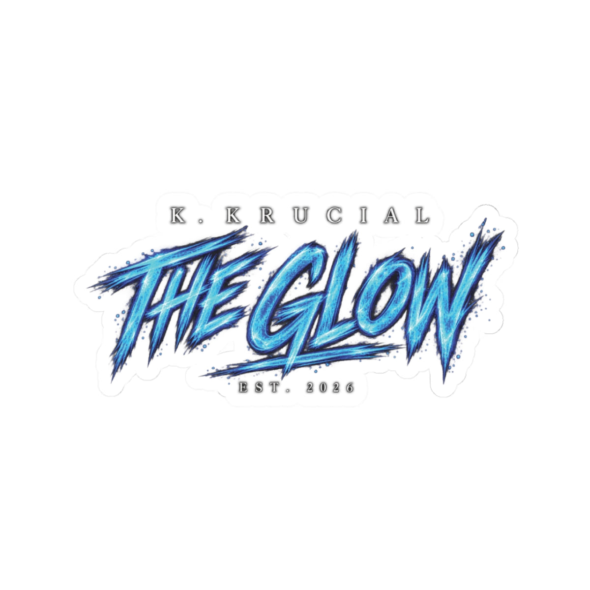 K. Krucial – The Glow Kiss-Cut Sticker